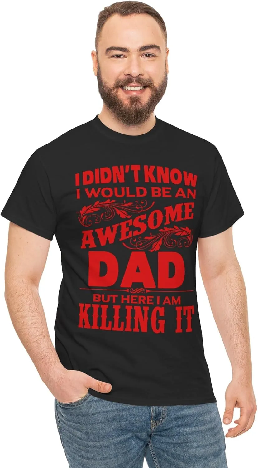 Awesome dad pops Statement Killing it Funny Father's Day Unisex Tee, Dad Shirt, Gift for Him, Best Dad Ever, Daddy T-Shirt