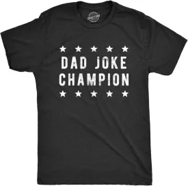 Mens Dad Joke Champion T Shirt Funny Fathers Day Comedy Tee